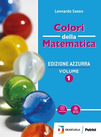 Colori della matematica. Ediz. azzurra. Per il biennio del Liceo classico. Vol. B: Insiemi, logica e relazioni - Leonardo Sasso - Libro Petrini 2020 | Libraccio.it