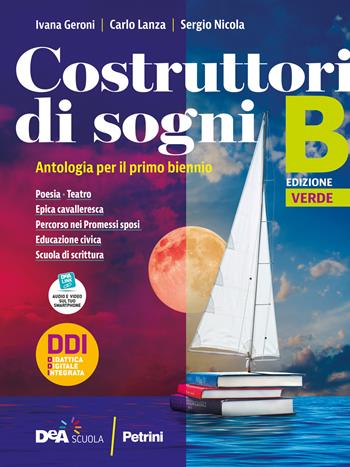 Costruttori di sogni. Antologia. Per gli Ist. tecnici. Vol. B: Poesia, Teatro, Epica cavalleresca, Promessi sposi e Educazione civica - Ivana Geroni, Sergio Nicola, Carlo Lanza - Libro Petrini 2021 | Libraccio.it
