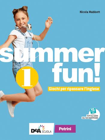 Summer fun!. Vol. 1 - Nicola Mabbott - Libro Petrini 2021 | Libraccio.it