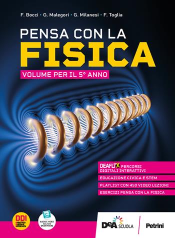 Pensa con la fisica. Per il 5° anno delle Scuole superiori. Con e-book. Con espansione online. Vol. 2 - F. Bocci, G. Malegori, Francesca Toglia - Libro Petrini 2022 | Libraccio.it