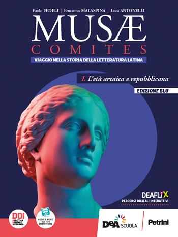 Musae comites. Ediz. blu. Per il Liceo scientifico. Con e-book. Con espansione online. Vol. 1: L' età arcaica e repubblicana - E. Malaspina, L. Antonelli, P. Fedeli - Libro Petrini 2022 | Libraccio.it