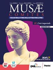 Musae comites. Ediz blu. Per il Liceo scientifico. Con e-book. Con espansione online. Vol. 3: L' età imperiale