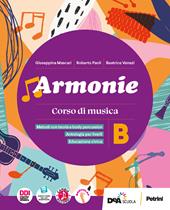 Armonie. Con Tavole illustrate di note e strumenti. Con e-book. Con espansione online. Vol. B: Fare musica