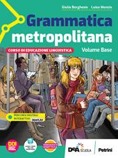 Grammatica metropolitana. Con Quaderno operativo, Scrittura e Tavole per il ripasso. Con e-book. Con espansione online