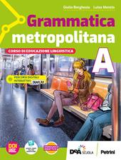 Grammatica metropolitana Con Scrittura e Tavole per il ripasso. Con e-book. Con espansione online. Vol. A-B