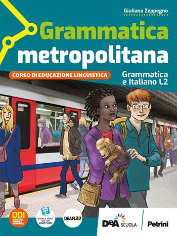 Grammatica metropolitana. Grammatica e italiano L2. Con e-book. Con espansione online - Giulia Borghesio, Luisa Menzio - Libro Petrini 2022 | Libraccio.it