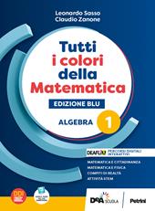 Tutti i colori della matematica. Ediz. blu. Algebra. Con Quaderno di inclusione e recupero. Per per il 1° biennio delle Scuole superiori. Con e-book. Con espansione online. Vol. 1