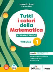 Tutti i colori della matematica. Ediz. verde. Con Quaderno di inclusione e recupero. Per il 1° biennio delle Scuole superiori. Con e-book. Con espansione online. Vol. 1