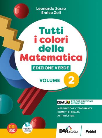 Tutti i colori della matematica. Ediz. verde. Con Quaderno di inclusione e recupero. Per il 1° biennio delle Scuole superiori. Con e-book. Con espansione online. Vol. 2 - L. Sasso, E. Zoli - Libro Petrini 2022 | Libraccio.it