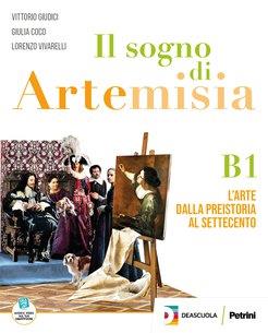 Il sogno di Artemisia. Con Fascicolo competenze, Dizionario dell’arte. Per la Scuola media. Vol. B1 - Lorenzo Vivarelli - Libro Petrini 2023 | Libraccio.it
