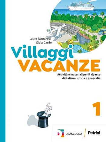 Villaggi vacanze. Attività e materiali per il ripasso di italiano, storia e geografia. Per la Scuola media. Vol. 1 - Laura Manaresi, Gioia Gardo - Libro Petrini 2023 | Libraccio.it