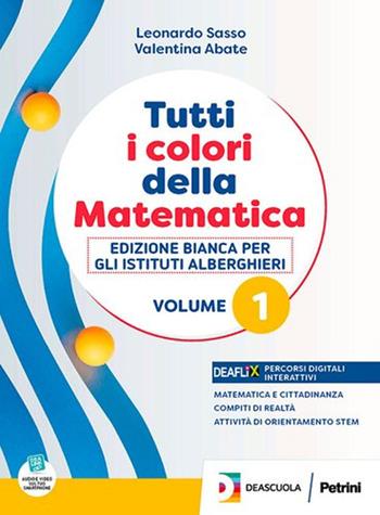 Tutti i colori della matematica. Ediz. bianca. Con Quaderno. Per gli Ist. professionali. Con espansione online. Vol. 1 - Leonardo Sasso, Valentina Abate - Libro Petrini 2023 | Libraccio.it