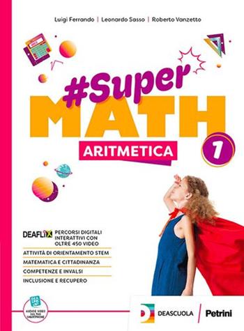#SuperMath. Con Algebra, Geometria, Ottavino plastificato, Tavole numeriche. Per la Scuola media. Vol. 1 - Luigi Ferrando, Leonardo Sasso, Roberto Vanzetto - Libro Petrini 2023 | Libraccio.it