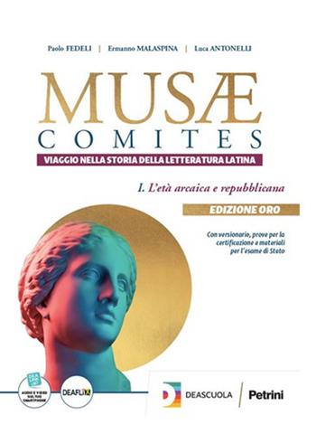 Musae comites. Viaggio nella storia della letteratura latina. Ediz. oro. Per le Scuole superiori. Vol. 2: Dalla respublica al principato - Paolo Fedeli, Ermanno Malaspina, Luca Antonelli - Libro Petrini 2023 | Libraccio.it