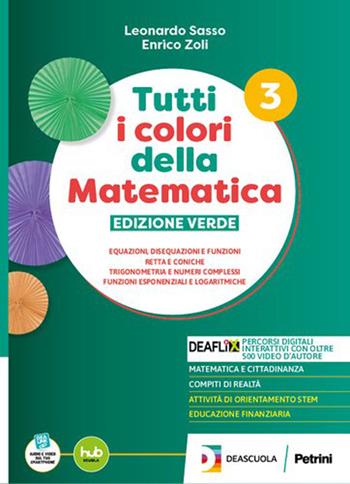 Tutti i colori della matematica. Ediz. Verde. Per il 2° biennio e il 5° anno degli Ist. tecnici. Vol. 3A - Leonardo Sasso, Enrico Zoli - Libro Petrini 2024 | Libraccio.it