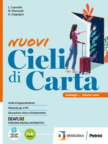 Nuovi cieli di carta. Con Grammatica essenziale. Per gli Ist. professionali. Con e-book. Con espansione online - Luigi Caporale, Marco Manzuoli, Giuliana Zeppegno - Libro Petrini 2024 | Libraccio.it
