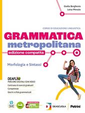 Grammatica metropolitana. Ediz. compatta. Con Tavole per il ripasso. Con e-book. Con espansione online