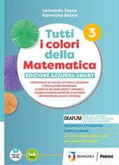 Tutti i colori della matematica. Ediz. Azzurra Smart. Con Quaderno di inclusione e recupero. Per il secondo biennio e 5° anno delle Scuole superiori. Con e-book. Con espansione online. Vol. 1