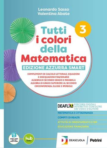 Tutti i colori della matematica. Ediz. Azzurra Smart. Con Quaderno di inclusione e recupero. Per il secondo biennio e 5° anno delle Scuole superiori. Vol. 1 - Leonardo Sasso, Valentina Abate - Libro Petrini 2025 | Libraccio.it