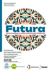 Futura. Dal latino a noi. Trame. Per le Scuole superiori. Con e-book. Con espansione online