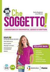 Che soggetto! Con Scrittura, Tavole per il ripasso. Con e-book. Con espansione online. Vol. A-B-