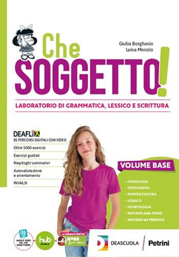 Che soggetto! Con Scrittura, Tavole per il ripasso. Vol. A-B- - Giulia Borghesio, Luisa Menzio - Libro Petrini 2025 | Libraccio.it