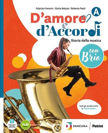 D'amore e d'Accordi con Brio. Con Tavole illustrate. Per la Scuola media. Vol. B: Fare musica - Roberto Poli, Fabrizio Ferrarin, Giulia Bolzan - Libro Petrini 2025 | Libraccio.it