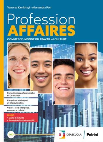 Profession affaires. Avec Nouvel examen oral. Per le Scuole superiori. - Vanessa Kamkhagi, Alessandra Paci - Libro Petrini 2026 | Libraccio.it