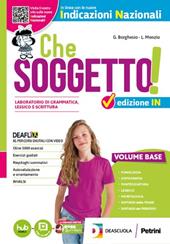 Che soggetto! Ediz. IN. Laboratorio di grammatica, lessico e scrittura. Con Quaderno Operativo, Comunicazione e Scrittura, Tavole per il ripasso. Per la Scuola media. Con e-book. Con espansione online