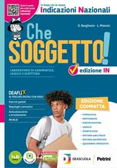 Che soggetto! Edizione IN compatta. Con Tavole per il ripasso. Per la Scuola media. Con e-book. Con espansione online