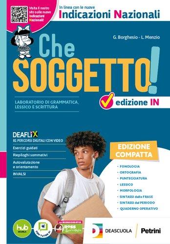 Che soggetto! Edizione IN compatta. Con Tavole per il ripasso. Per la Scuola media. - Giulia Borghesio, Luisa Menzio - Libro Petrini 2026 | Libraccio.it
