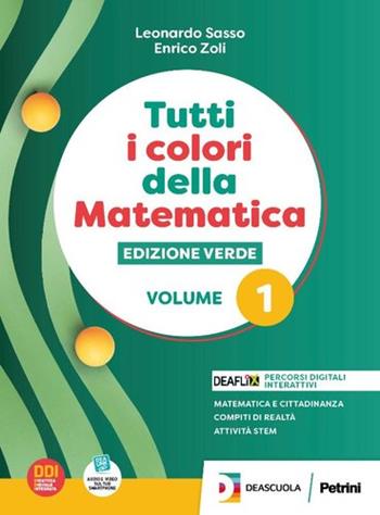 Tutti i colori della matematica. Ediz. Verde. Per il 1° biennio delle Scuole superiori. Con quaderno di recupero. Vol. 1 - Leonardo Sasso, Enrico Zoli - Libro Petrini 2026 | Libraccio.it