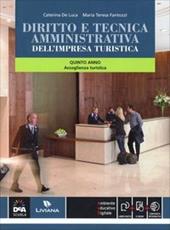 Diritto e tecnica amministrativa dell'impresa turistica. Per la 5ª classe delle Scuole superiori indirizzo turismo. Con e-book. Con espansione online