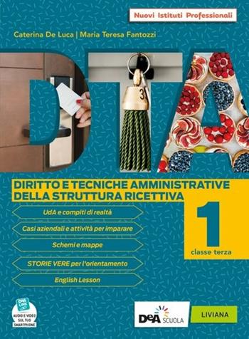 Diritto e tecnica amministrativa della struttura ricettiva. Per la 3ª classe delle Scuole superiori. - Maria Teresa Fantozzi, Caterina De Luca - Libro Liviana Scolastica 2020 | Libraccio.it