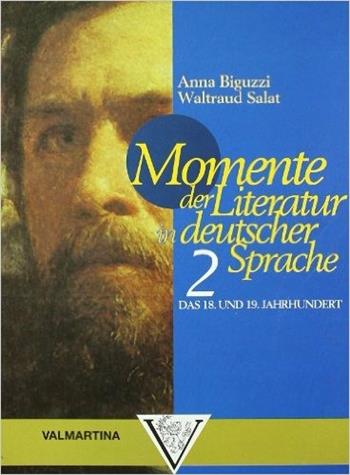 Momente der Literatur in deutscher Sprache. Vol. 2 - Anna Biguzzi, Waltraud Salat - Libro Valmartina 2000 | Libraccio.it