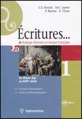 Ecritures. Anthologie litteraire en langue française. Vol. 1: Du moyen age au XVIII siecle. - Giuseppe F. Bonini, M. Christine Jamet, Pascale Bachas - Libro Valmartina 2000 | Libraccio.it