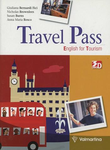 Travel pass. Englis for tourism. Con espansione online - Giuliana Bernardi Fici, Nicholas Brownless, Susan Burns - Libro Valmartina 2010 | Libraccio.it