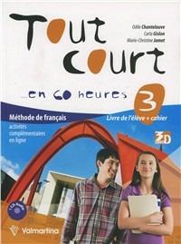 Tout court... en 60 heures. Livre de l'élève-Cahier. Per la Scuola media. Con CD Audio. Vol. 3 - Odile Chantelauve, Carla Gislon, M. Christine Jamet - Libro Valmartina 2010 | Libraccio.it