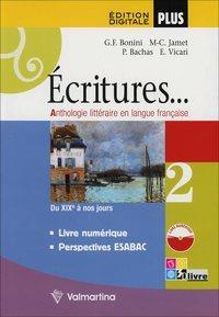 Écritures. Anthologie litteraire en langue française. Con espansione online. Vol. 2 - Giuseppe F. Bonini, M. Christine Jamet, Pascale Bachas - Libro Valmartina 2012 | Libraccio.it