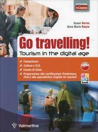 Go travelling! Tourism in the digital age. - Susan Burns, Anna M. Rosco - Libro Valmartina 2013 | Libraccio.it