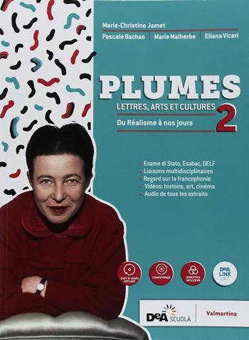 Plumes. Lettres, arts et cultures. Con DVD-ROM. Con Libro: Fascicolo nuovo esame di Stato. Vol. 2 - Marie-Christine Jamet, Pascale Bachas, Marie Malherbe - Libro Valmartina 2018 | Libraccio.it