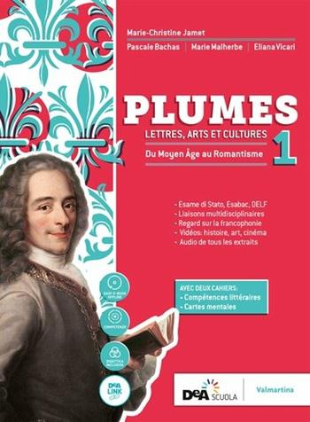 Plumes. Lettres, arts et cultures. Con Compétences littéraires, Cartes mentales e Perspective ESABAC. Per le Scuole superiori. Con DVD-ROM. Vol. 1 - Marie-Christine Jamet, Pascale Bachas, Marie Malherbe - Libro Valmartina 2018 | Libraccio.it