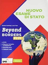 Beyond borders plus. Con Alternanza scuola-lavoro e Nuovo esame di Stato. Per le Scuole superiori. Con DVD-ROM - Anna M. Rosco, Susan Burns - Libro Valmartina 2020 | Libraccio.it