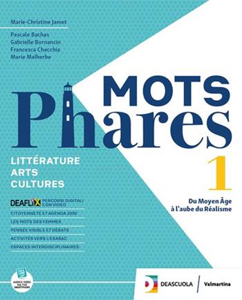 Mots phares. Littérature. Arts. Per le Scuole superiori. Vol. 1 - Marie-Christine Jamet - Libro Valmartina 2023 | Libraccio.it