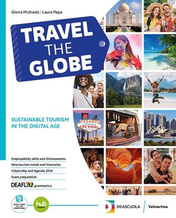 Travel the globe. Con Travel the globe Toolkit Per le Scuole superiori. - Laura Papa, Gloria Michaels - Libro Valmartina 2025 | Libraccio.it