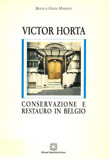 Victor Horta. Conservazione e restauro in Belgio - Bianca G. Marino - Libro Edizioni Scientifiche Italiane 2000, Restauro | Libraccio.it