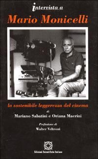 Intervista a Mario Monicelli. La sostenibile leggerezza del cinema - Mariano Sabatini, Oriana Maerini - Libro Edizioni Scientifiche Italiane 2001, Intervista a... | Libraccio.it