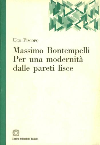 Massimo Bontempelli. Per una modernità delle pareti lisce - Ugo Piscopo - Libro Edizioni Scientifiche Italiane 2001, Il portale | Libraccio.it