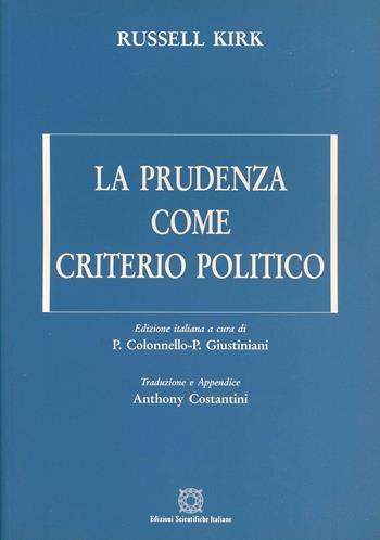 La prudenza come criterio politico - Russell Kirk - Libro Edizioni Scientifiche Italiane 2002, Etica, società, politica | Libraccio.it