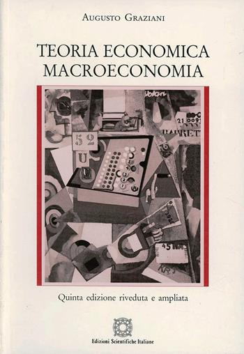 Teoria economica. Macroeconomia - Augusto Graziani - Libro Edizioni Scientifiche Italiane 1992 | Libraccio.it